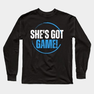 She's Got Game! Long Sleeve T-Shirt